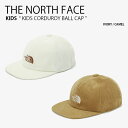 THE NORTH FACE ノースフェイス キッズ ベースボールキャップ KIDS CORDUROY BALL CAP コーデュロイ キャップ 帽子 コットンキャップ ホワイト キャメル ロゴ 男の子 女の子 子供用 NE3CM50S/T【中古】未使用品