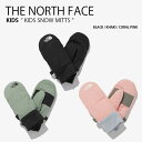 THE NORTH FACE ノースフェイス キッズ 手袋 KIDS SNOW MITTS スノウ ミット グローブ てぶくろ 手ぶくろ ロゴ カジュアル ストリート ブラック カーキ ピンク 男の子 女の子 子供用 NJ3GN53R/S/T【中古】未使用品