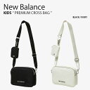 New Balance ニューバランス キッズ ショルダーバッグ PREMIUM CROSS BAG プレミアム クロスバッグ ミニバッグ バッグ かばん ロゴ ブラック アイボリー 子供用 男の子 女の子 NK8ADS328U【中古】未使用品