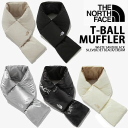 THE NORTH FACE ノースフェイス ダウンマフラー T-BALL MUFFLER ティペット マフラー BLACK BEIGE CREAM SILVER ネックウォーマー 差し込みマフラー カジュアル ストリート 防寒 WHITELABEL メンズ レディース NA5IP51K/L/M NA5IP50A/B【中古】未使用品