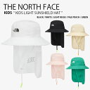 THE NORTH FACE ノースフェイス キッズ バケットハット KIDS LIGHT SUNSHIELD HAT ライト サンシールド ハット 帽子 バケ...