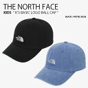 THE NORTH FACE ノースフェイス キッズ ベースボールキャップ KIDS K’S BASIC LOGO BALL CAP ベーシック ロゴ ボール ...