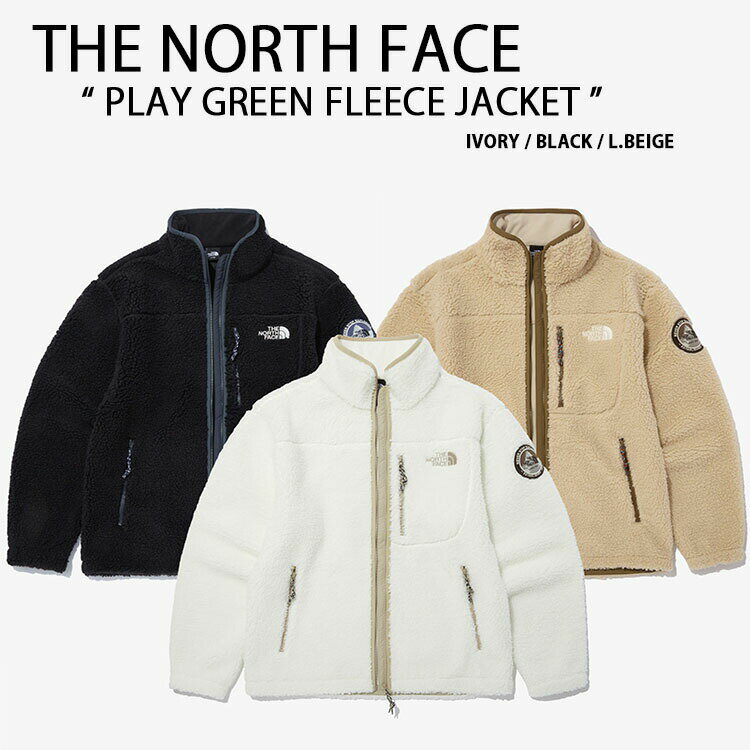 THE NORTH FACE ノースフェイス フリース PLAY GREEN FLEECE JACKET ボアフリース ジャケット ボア ボアジャケット IVORY BEIGE BLACK 2023モデル ロゴ ストリート アイボリー ベージュ ブラック NJ4FN56A/B/C【中古】未使用品