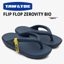 TAW & TOE トー&トー サンダル FLIP FLOP ZEROVITY BIO NAVY フリップフロップ 一体型サンダル 一体形成 シャワーサンダル ...