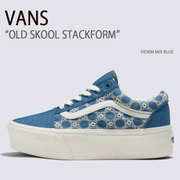 VANS oY Xj[J[ OLD SKOOL STACKFORM DENIM MIX BLUE VN0A7Q5MBLU I[hXN[X^bNtH[ Y fB[X jp p jpyÁzgpi