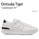 Onitsuka Tiger オニツカタイガー スニーカー LAWNSHIP PF WHITE WHITE ローンシップ ホワイト メンズ レディース 男性用 女性用 男女兼用 1183A531.10