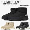 THE NORTH FACE ノースフェイス キッズ ショートブーツ KID BOOTIE SHORT ブーツ ブーティー ショート シューズ ロゴ アウトドア カフブーツ 防寒 保湿 ブラック ベージュ リアルブラック 男の…