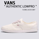 VANS バンズ スニーカー AUTHENTIC LOWPRO FLORAL LACES EGRET VN000D04C9F オーセンティック ロープロ フローラルレースイーグレット ローカット レディース 女性用 【中古】未使用品