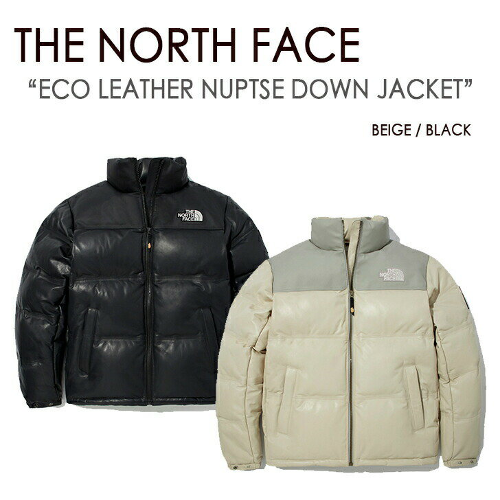 THE NORTH FACE ノースフェイス ダウンジャケット レザー ECO LEATHER NUPTSE DOWN JACKET ヌプシ ダウン ジャケット 本革 天然皮革 ブラック ベージュ メンズ レディース 男女共用 男性用 女性用 NJ1DM61K NJ1DM61J【中古】未使用品