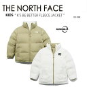 THE NORTH FACE ノースフェイス キッズ K 039 S BE BETTER FLEECE JACKET ビーベター フリース パディング 中綿 キッズ 男の子 女の子 子供用 NJ3NM53U NJ3NL57T 【中古】未使用品