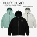 THE NORTH FACE ノースフェイス パーカー ESSENTIAL HOODIE ZIP UP エッセンシャル フーディー フード ジップアップ スウェ...