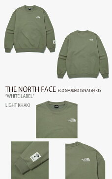 THE NORTH FACE スウェット ECO GROUND SWEATSHIRTS エコ グランド ノースフェイス ホワイトレーベル トレーナー WHITE LABEL カーキ ブルー ベージュ NM5MM62 A B C【中古】未使用