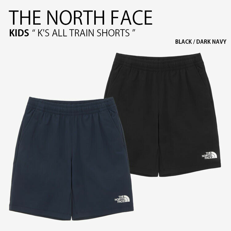 THE NORTH FACE ノースフェイス キッズ ショートパンツ K'S ALL TRAIN SHORTS オール トレイン ショーツ パンツ ズボン 半ズボン 短パン ハーフパンツ イージーパンツ ブラック ネイビー ロゴ 子供用 NS6KN03S/T【中古】未使用品