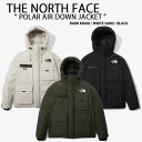 THE NORTH FACE ノースフェイス ダウンジャケット POLAR AIR DOWN JACKET ダウン ジャケット ショートダウン フード フード付き KHAKI BEIGE BLACK カーキ ベージュ ブラック NJ1DN66A/B/C未使用品