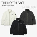 THE NORTH FACE ノースフェイス フリース LOYALTON ZIP UP ロイヤルトン ジップアップ ジャケット フリースジャケット ロゴ ボア ...