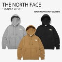 THE NORTH FACE ノースフェイス パーカー BONNEY ZIP UP ボニー ジップアップ フーディ 長袖 フード ロゴ カジュアル ストリート ...
