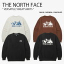 THE NORTH FACE ノースフェイス スウェット VERSATILE SWEATSHIRTS バーサタイル スウェットシャツ トレーナー 長袖 カットソー プルオーバー ロゴ カジュアル ストリート ブラック グレー ブラウン NM5MN53A/C/D【中古】未使用品