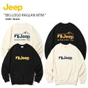 Jeep ジープ スウェット BIG LOGO RAGLAN MTM ビッグ ロゴ ラグラン マンツーマン スウェットシャツ 長袖 裏起毛 トレーナー プルオー...