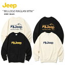 Jeep ジープ スウェット BIG LOGO RAGLAN MTM ビッグ ロゴ ラグラン マンツーマン スウェットシャツ 長袖 裏起毛 トレーナー プルオーバー カジュアル ストリート アイボリー ブラック メンズ レディース JM5TSU744【中古】未使用品