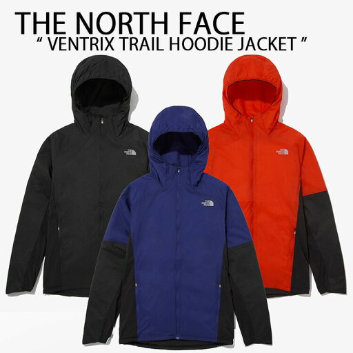 THE NORTH FACE ノースフェイス トレイルジャケット VENTRIX TRAIL HOODIE マウンテンジャケット マウンテンパーカー BLACK BLUE RED フーディ ジャケット トレーニングジャケット カジュアル ストリート ロゴ メンズ レディース NJ2HN70A/B/C【中古】未使用品 THE NORTH FACE ノースフェイス トレイルジャケット VENTRIX TRAIL HOODIE マウンテンジャケット マウンテンパーカー BLACK BLUE RED フーディ ジャケット トレーニングジャケット カジュアル ストリート ロゴ メンズ レディース NJ2HN70A/B/C【中古】未使用品