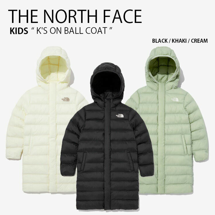 THE NORTH FACE ノースフェイス キッズ パディングジャケット K'S ON BALL COAT オンボール コート ジャケット ロング丈 ジップアップ フーディ ロゴ カジュアル ブラック カーキ アイボリー 男の子 女の子 NJ3NN56S/T/U【中古】未使用品