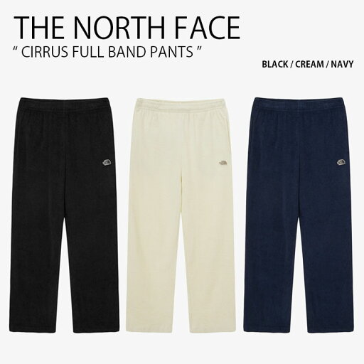 THE NORTH FACE ノースフェイス ロングパンツ CIRRUS FULL BAND PANTS シーラス フルバンド パンツ 長ズボン イージーパンツ コットンパンツ ロゴ ブラック アイボリー ネイビー メンズ レディース 男性用 女性用 男女共用 NP6KP41A/B/C【中古】未使用品 THE NORTH FACE ノースフェイス ロングパンツ CIRRUS FULL BAND PANTS シーラス フルバンド パンツ 長ズボン イージーパンツ コットンパンツ ロゴ ブラック アイボリー ネイビー メンズ レディース 男性用 女性用 男女共用 NP6KP41A/B/C【中古】未使用品