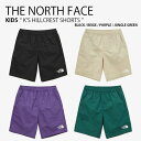 THE NORTH FACE ノースフェイス ショートパンツ K'S HILLCREST SHORTS ヒルクレスト ショーツ パンツ ウーブンパンツ 半ズボン ロゴ カジュアル ストリート ブラック ベージュ パープル グリーン 男の子 女の子 子供用 NS6NP01S/T/U/V【中古】未使用品