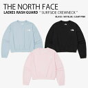 THE NORTH FACE ノースフェイス レディース ラッシュガード SURFSIDE CREWNECK サーフサイド クルーネック ロングスリーブ ラウン...