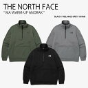 THE NORTH FACE ノースフェイス スウェット MA WARM-UP ANORAK エムエー ウォームアップ アノラック ジャケット ハーフジップ ト...