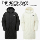 THE NORTH FACE ノースフェイス ダウンスタイル コート ALCAN HEAT COAT ロングダウン BLACK CREAM コート ロングコート パディングコート ベンチコート ブラック クリーム メンズ レディース NC3NP51J/K【中古】未使用品