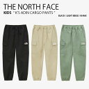 THE NORTH FACE ノースフェイス ジョガーパンツ K'S ADIN CARGO PANTS アディン カーゴ パンツ 長ズボン イージーパンツ ロングパンツ ロゴ カジュアル ストリート アウトドア ブラック ベージュ カーキ 男の子 女の子 子供用 NP6NP51S/T/U【中古】未使用品