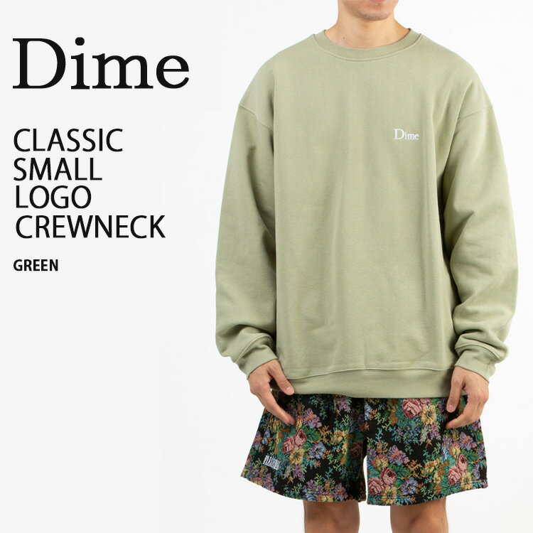 Dime ダイム スウェット CLASSIC SMALL LOGO CREWNECK GREEN クラシックスモールロゴクリューネック グリーン メンズ レディース DIMKSSW003-GR未使用品