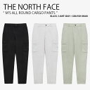 THE NORTH FACE ノースフェイス カーゴパンツ M'S ALL ROUND CARGO PANTS オール ラウンド カーゴ パンツ パンツ 長ズボ...