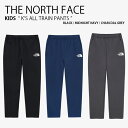 THE NORTH FACE ノースフェイス トレーニングパンツ K'S ALL TRAIN PANTS オール トレイン パンツ 長ズボン イージーパンツ ロングパンツ ロゴ カジュアル ストリート スポーツ ブラック ネイビー グレー 男の子 女の子 子供用 NP6KQ06S/T/U【中古】未使用品