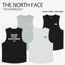 THE NORTH FACE ノースフェイス タンクトップ ICE SLEEVELESS アイス スリーブレス ラウンドネック ノースリーブ トップス インナー...