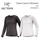 ARC'TERYX アークテリクス カットソー Taema Crew LS Women's ATOSWX6914 ティーマ クルー ロングスリーブ ウィメンズ ...
