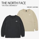 THE NORTH FACE ノースフェイス スウェット M'S AXIS CREWNECK アクシス クルーネック スウェットシャツ トレーナー 長袖 プルオ...