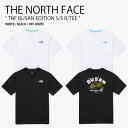 THE NORTH FACE ノースフェイス Tシャツ TNF BUSAN EDITION S/S R/TEE プサン エディション ショートスリーブ ラウンドネック ティーシャツ 半袖 カットソー ロゴ カジュアル ストリート アウトドア メンズ レディース 男性用 女性用 男女共用 NT7UQ42A/B/C【中古】未使用品