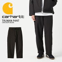 CARHARTT カーハート パンツ TRUMAN PANT CHOCOLATE BLACK ウェア トゥルーマンパンツ チョコレートブラック メンズ レディー...