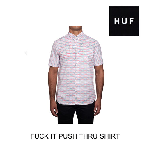 HUF ハフ シャツ FUCK IT PUSH THRU SHIRT WHITE HUF ハフ シャツ FUCK IT PUSH THRU SHIRT WHITE
