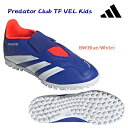 セール アディダス/ジュニアシューズ/ジュニアサッカートレシュー/トレシュー Predator Club TF VEL Kids(ジュニア/サッカートレシュー)...