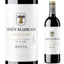 ヘスース・マドラッソ セレクシオン・リオハ 2018赤 赤ワイン フルボディ スペイン リオハ テンプラニーリョ 贈答用 750ml