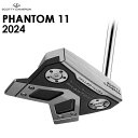【一部即納OK】Scotty Cameron(Titleist)PHANTOM 11 パター(2024) 日本仕様スコッティキャメロンタイトリスト ファントム