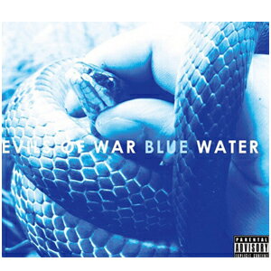 EVILS OF WAR『BLUE WATER』