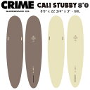 予約 サーフボード ソフトボード クライム 24 CRIME CALI STUBBY 8’0 カリスタビー シングルフィン ミッドレングス