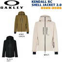 【予約】 25-26 オークリー ケンダルジャケット2.0 OAKLEY KENDALL RC SHELL JACKET 2.0 スノーボード ウエア ジャケット 25-26-JK-OAK ブラックアウト ミスト アーミーグリーン XS S M L XL