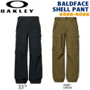 【予約】 25-26 オークリー バルドフェイスパンツ OAKLEY BALDFACE SHELL PANT スノーボード ウエア パンツ 25-26-PT-OAK ブラックアウト アーミーグリーン XS S M L XL