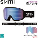 25-26 スミス ブレーザー ブラック SMITH BLAZER BLACK BLUE SENSOR MIRROR - スキー スノーボード ゴーグル 25-26-GG-SMT