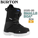 【予約】 25-26 バートン スモールズボア BURTON SMALLS BOA スノーボード 靴 25-26-BT-BTN ブーツ 子供 BOA