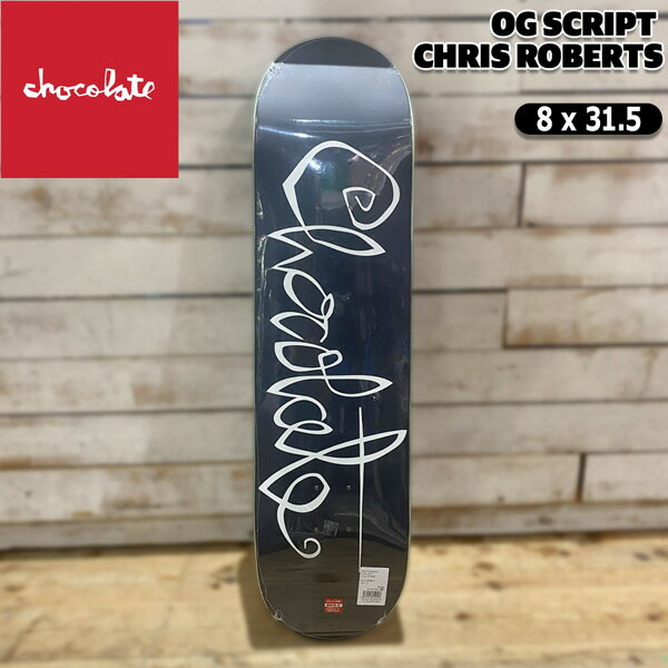 Chocolate - チョコレート デッキ CHOCOLATE OG SCRIPT CHRIS ROBERTS 8 x 31.5 スケートボード sk8